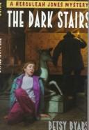 Front cover of The dark stairs by Betsy Cromer Byars