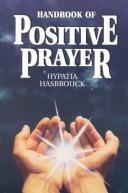 Front cover of Handbook of Positive Prayer by Hypatia Hasbrouck