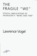 Front cover of The fragile "we" by Lawrence Vogel