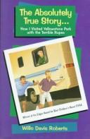 Front cover of The absolutely true story of my visit to Yellowstone with the terrible Rupes by Willo Davis Roberts