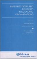Front cover of Imperfections and behavior in economic organizations by Robert P. Gilles