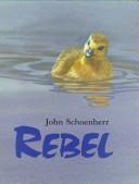 Cover of Rebel by John Schoenherr