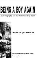 Cover of Being a boy again by Marcia Ann Jacobson