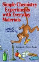 Cover of Simple chemistry experiments with everyday materials by Louis V. Loeschnig