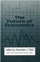 Cover of The future of economics by Alexander J. Field