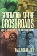 Cover of Generation at the crossroads by Paul Rogat Loeb