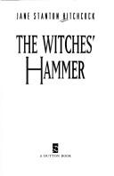 Front cover of The witches' hammer by Jane Stanton Hitchcock
