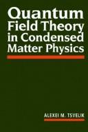 Front cover of Quantum field theory in condensed matter physics by Alexei M. Tsvelik