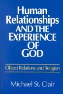 Front cover of Human Relationships and the Experience of God by Michael St Clair