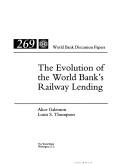 Cover of The evolution of the World Bank's railway lending by Alice Galenson