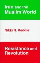 Cover of Iran and the Muslim world by Nikki R. Keddie
