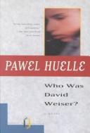 Cover of Who was David Weiser? by Paweł Huelle