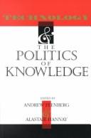 Front cover of Technology and the politics of knowledge by Andrew Feenberg