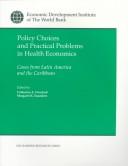 Cover of Policy Choices and Practical Problems in Health Economics: Cases from Latin America and the Caribbean (Edi Development Policy Case Series. Teaching) by Economic Development Institute (Washington, D.C.)