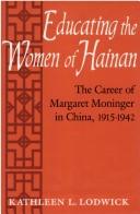 Cover of Educating the women of Hainan by Kathleen L. Lodwick