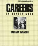 Front cover of Careers in health care by Barbara Mardinly Swanson