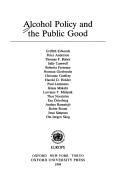 Front cover of Alcohol policy and the public good by Griffith Edwards