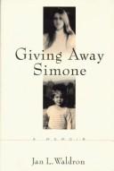 Front cover of Giving away Simone by Jan L. Waldron