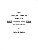 Front cover of The Mexican American heritage by Carlos M. Jiménez