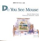 Cover of Do you see Mouse? by Marion W. Crume