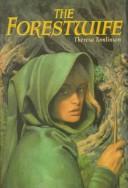 Cover of The forestwife by Theresa Tomlinson