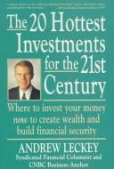 Front cover of The 20 hottest investments for the 21st century by Andrew Leckey