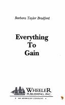 Front cover of Everything to gain by Barbara Taylor Bradford