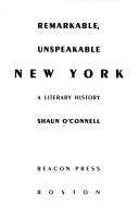 Front cover of Remarkable, unspeakable New York by Shaun O'Connell