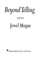 Cover of Beyond telling by Jewel Mogan