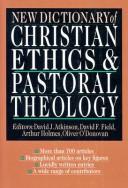 Front cover of New dictionary of Christian ethics & pastoral theology by David John Atkinson