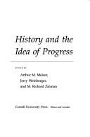 Front cover of History and the idea of progress by Arthur M. Melzer