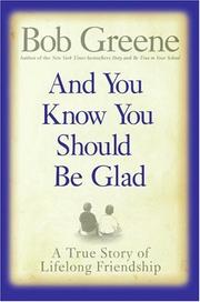 Cover of And you know you should be glad by Bob Greene