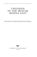 Cover of Children in the Muslim Middle East by Elizabeth Warnock Fernea