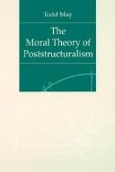 Front cover of The moral theory of poststructuralism by Todd May