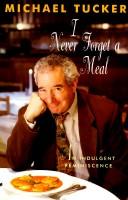 Cover of I never forget a meal by Michael Tucker