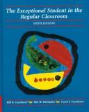 Cover of The exceptional student in the regular classroom by Bill R. Gearheart