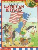 Front cover of The real Mother Goose book of American rhymes by Debby Slier