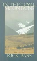 Front cover of In the Loyal Mountains by Rick Bass