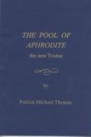 Cover of The pool of Aphrodite, the new Tristan by Patrick Michael Thomas