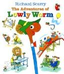 Front cover of The adventures of lowly worm by Richard Scarry