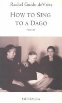 Front cover of How to sing to a dago and other canzonetti by Rachel Guido DeVries