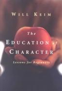 Front cover of The education of character by Will Keim