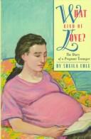 Cover of What Kind of Love? by Sheila Cole