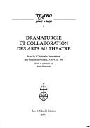 Front cover of Dramaturgie et collaboration des arts au théâtre by Irène Mamczarz