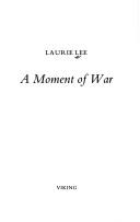 Front cover of A moment of war by Laurie Lee