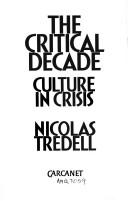 Cover of The critical decade by Nicolas Tredell
