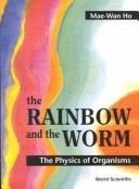 Cover of The rainbow and the worm by Mae-Wan Ho
