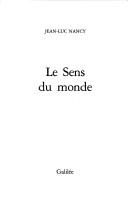 Front cover of Le Sens Du Monde by Jean-Luc Nancy