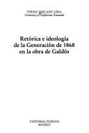 Front cover of Retórica e ideología de la generación de 1868 en la obra de Galdós by Teresa Toscano Liria