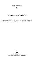 Cover of Prace ostatnie by Jerzy Ziomek